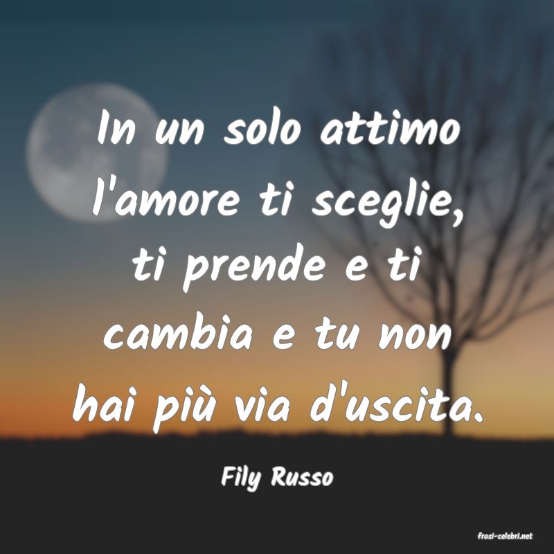 frasi di  Fily Russo
