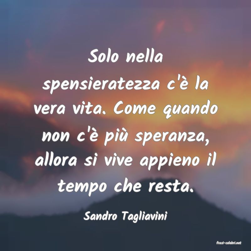 frasi di  Sandro Tagliavini
