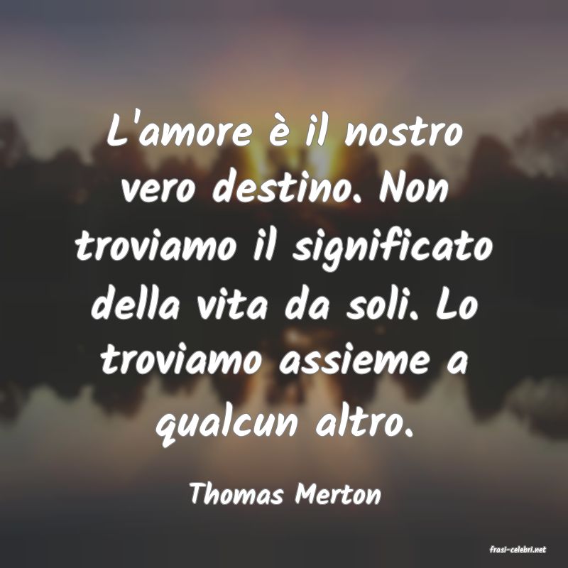 frasi di  Thomas Merton
