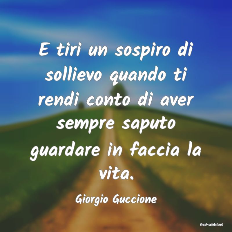 frasi di  Giorgio Guccione
