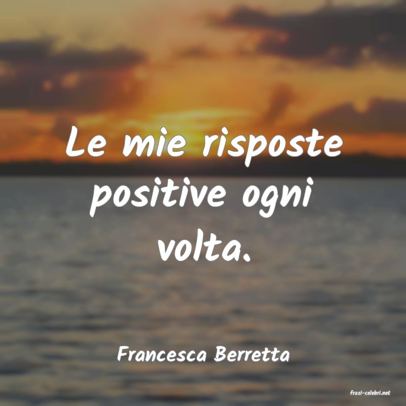 frasi di  Francesca Berretta
