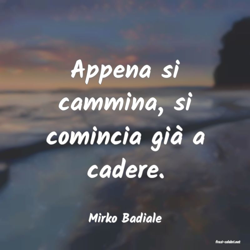 frasi di  Mirko Badiale
