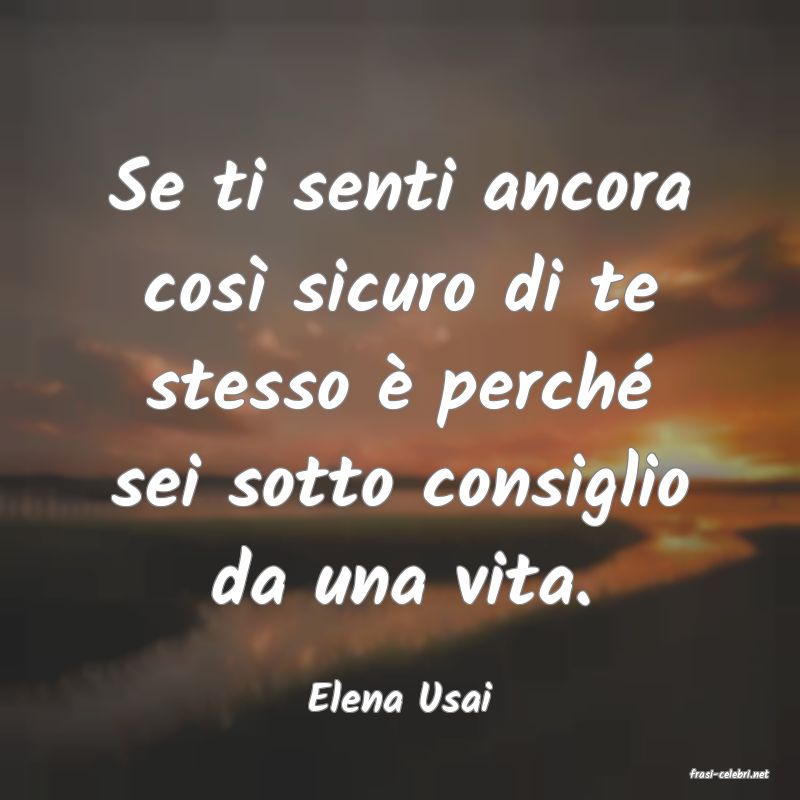 frasi di  Elena Usai
