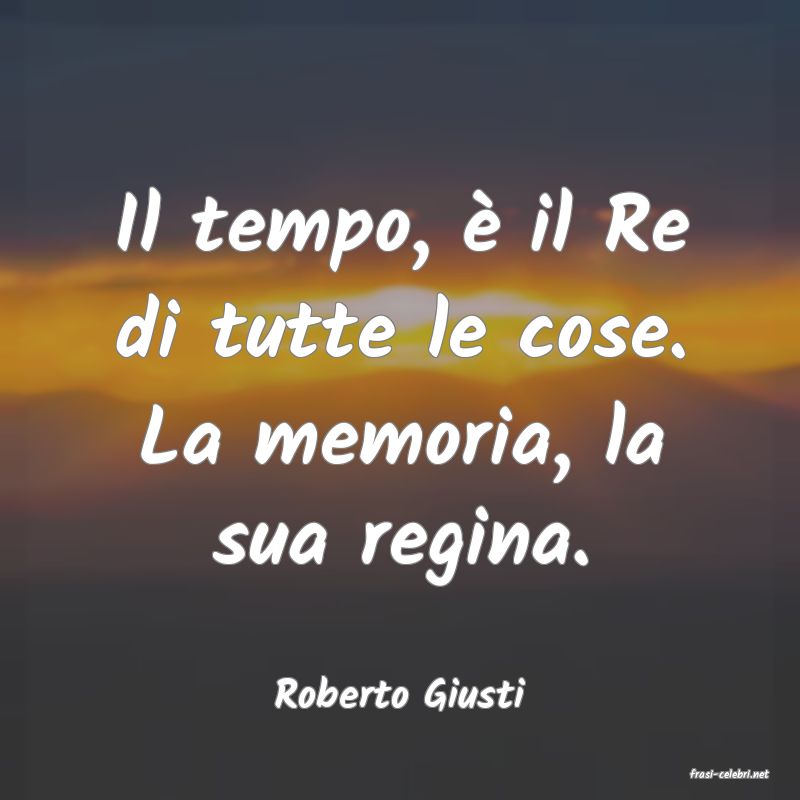 frasi di  Roberto Giusti
