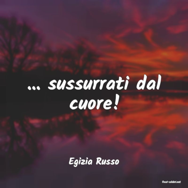 frasi di  Egizia Russo
