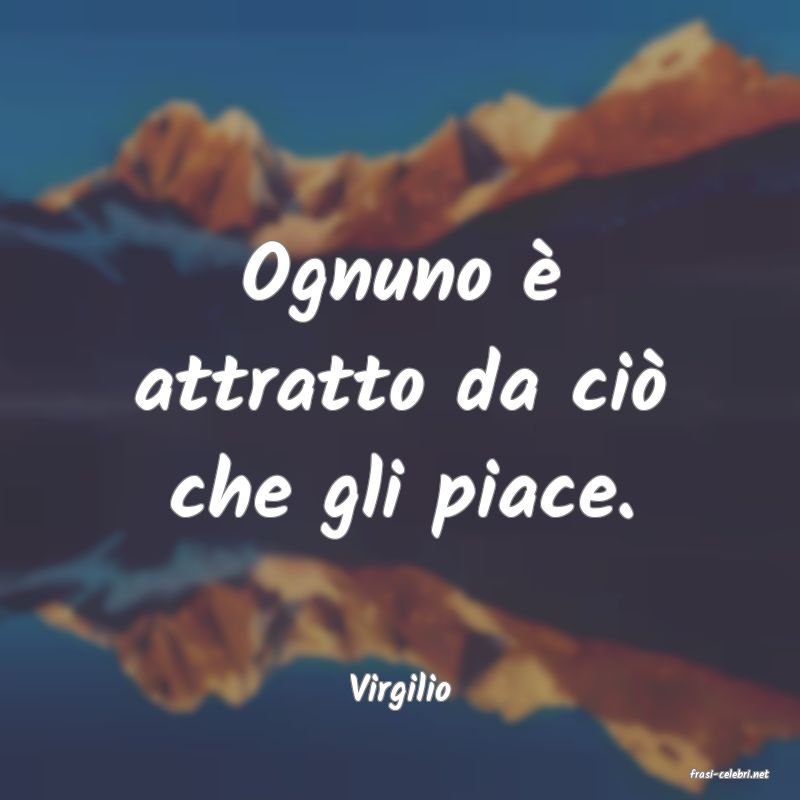 frasi di  Virgilio
