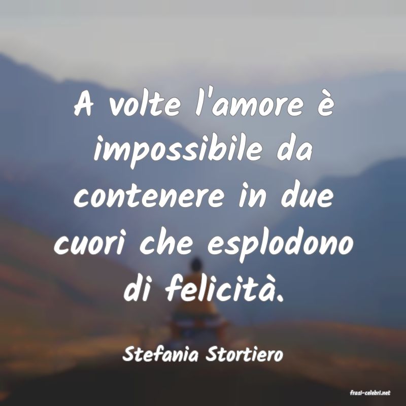 frasi di  Stefania Stortiero
