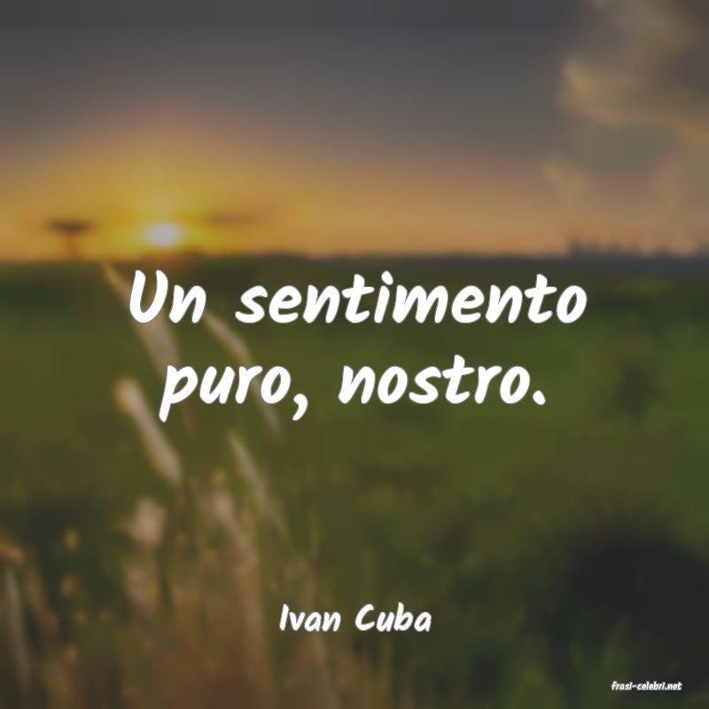 frasi di  Ivan Cuba
