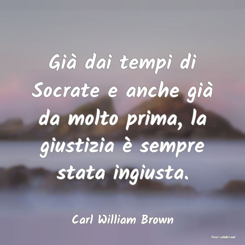 frasi di Carl William Brown