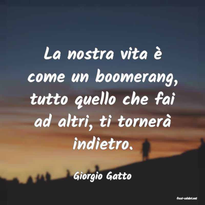 frasi di  Giorgio Gatto
