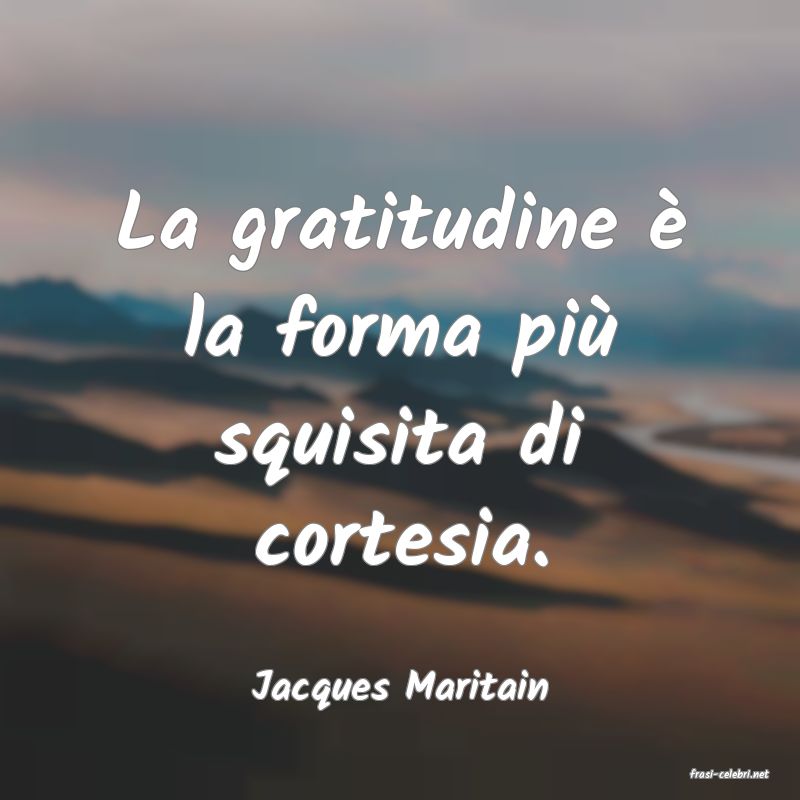 frasi di  Jacques Maritain
