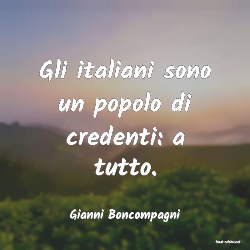 frasi di  Gianni Boncompagni
