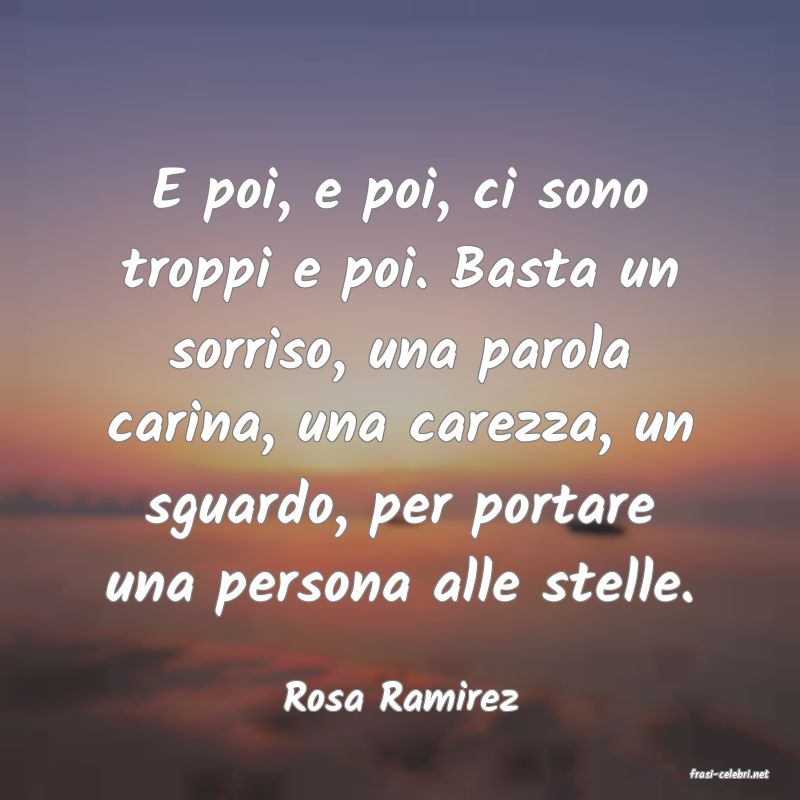 frasi di  Rosa Ramirez
