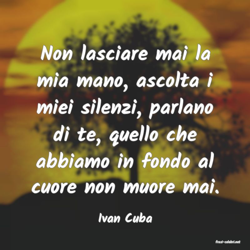 frasi di  Ivan Cuba
