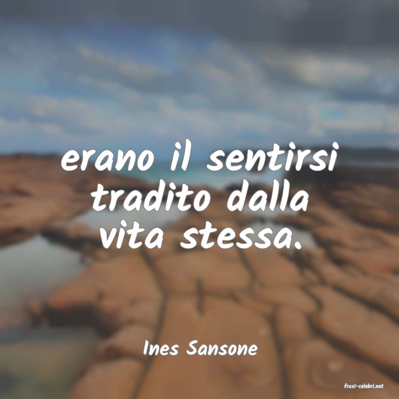 frasi di  Ines Sansone
