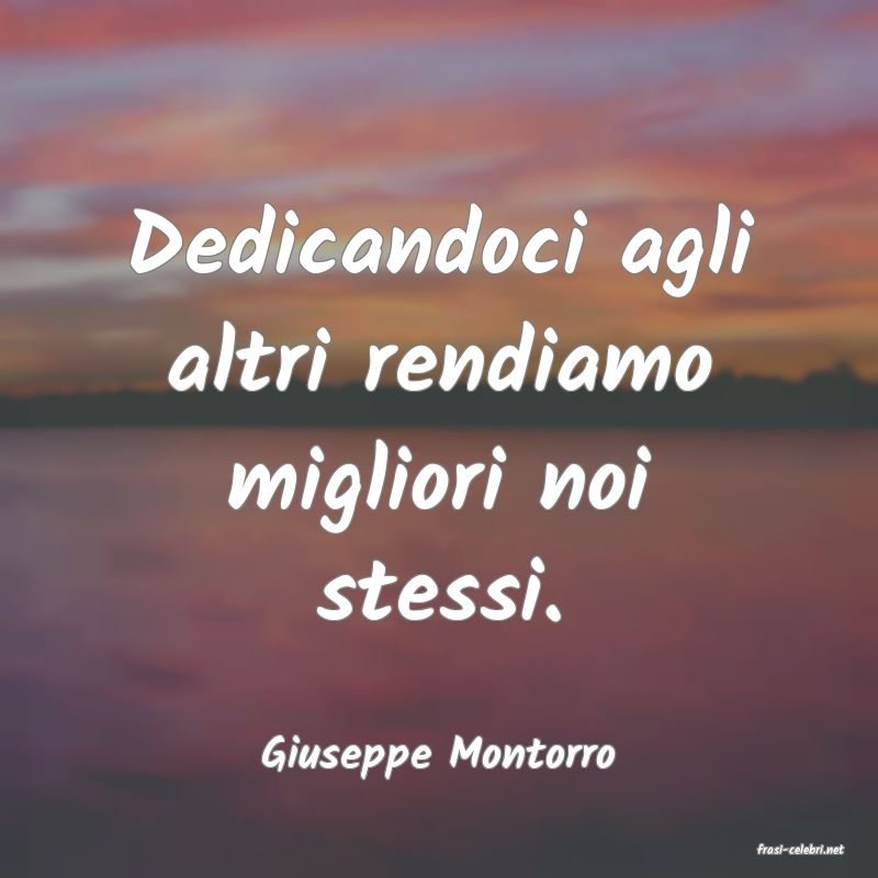 frasi di  Giuseppe Montorro
