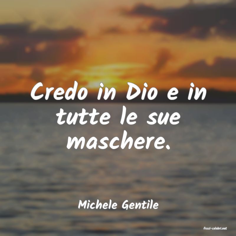 frasi di  Michele Gentile
