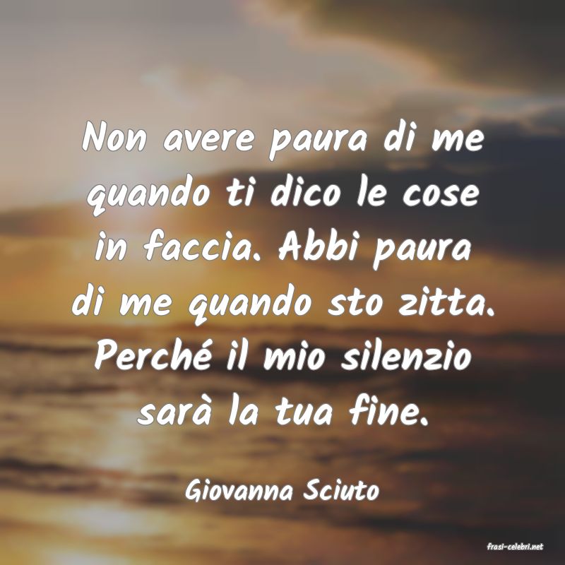 frasi di  Giovanna Sciuto
