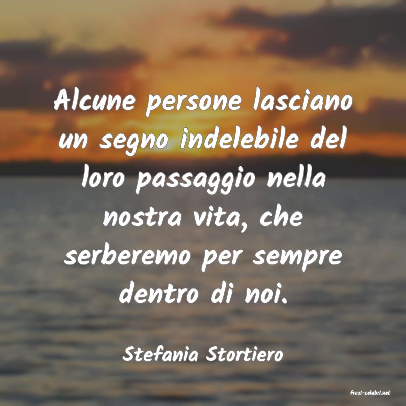 frasi di  Stefania Stortiero
