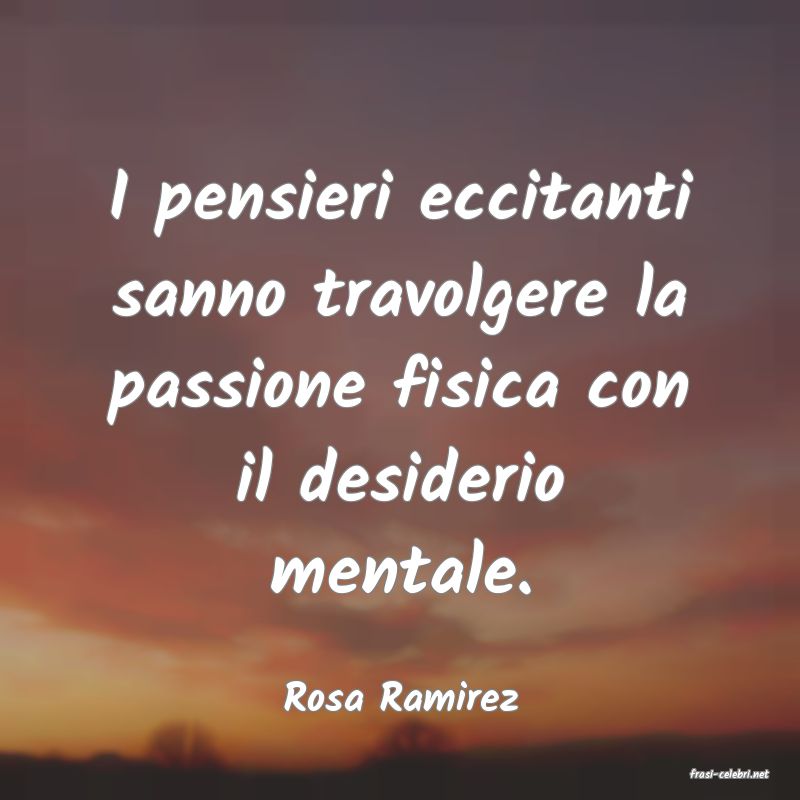 frasi di  Rosa Ramirez
