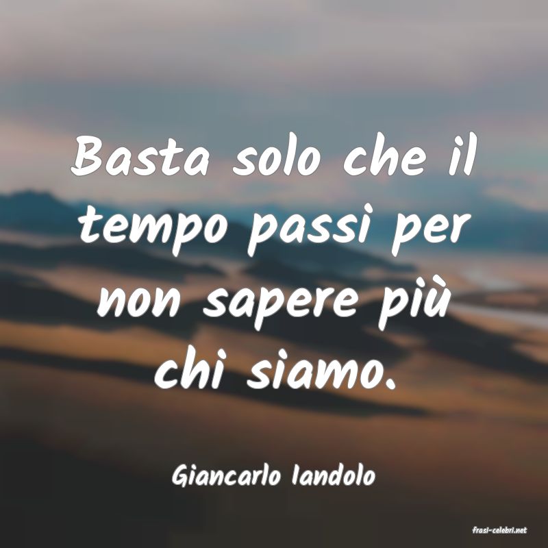 frasi di  Giancarlo Iandolo
