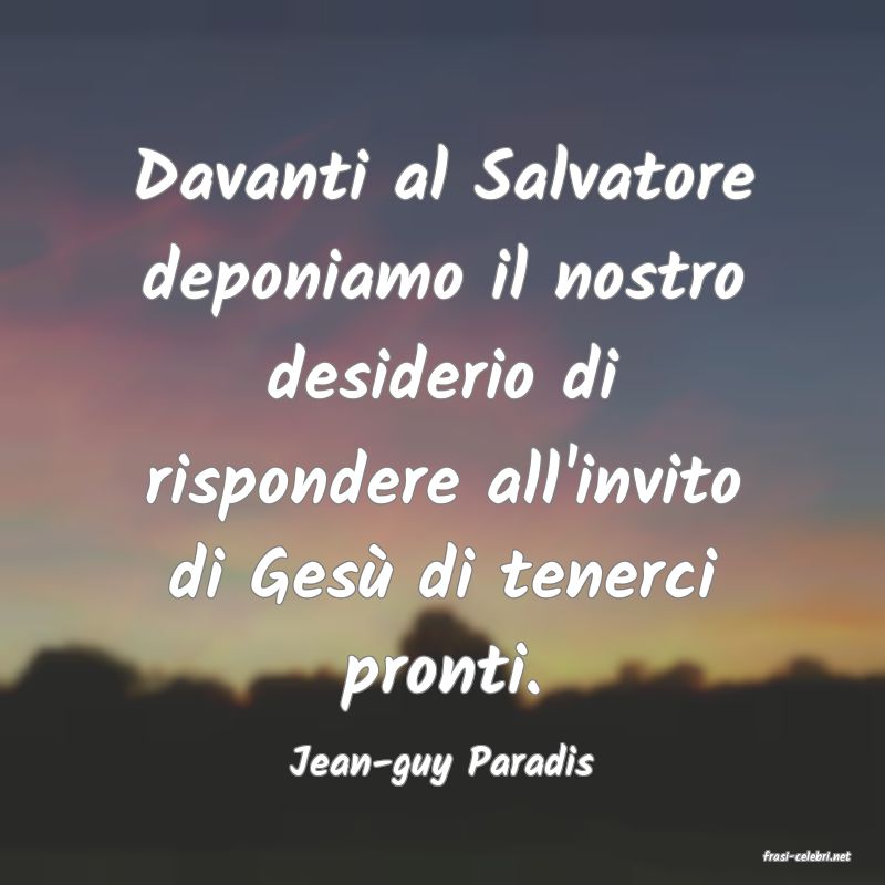 frasi di  Jean-guy Paradis
