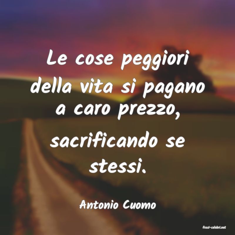 frasi di  Antonio Cuomo
