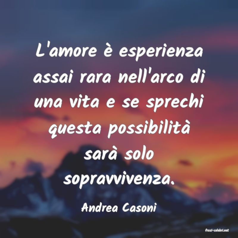 frasi di  Andrea Casoni
