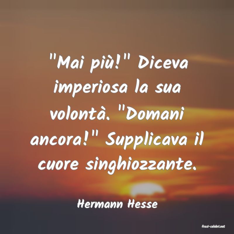 frasi di  Hermann Hesse
