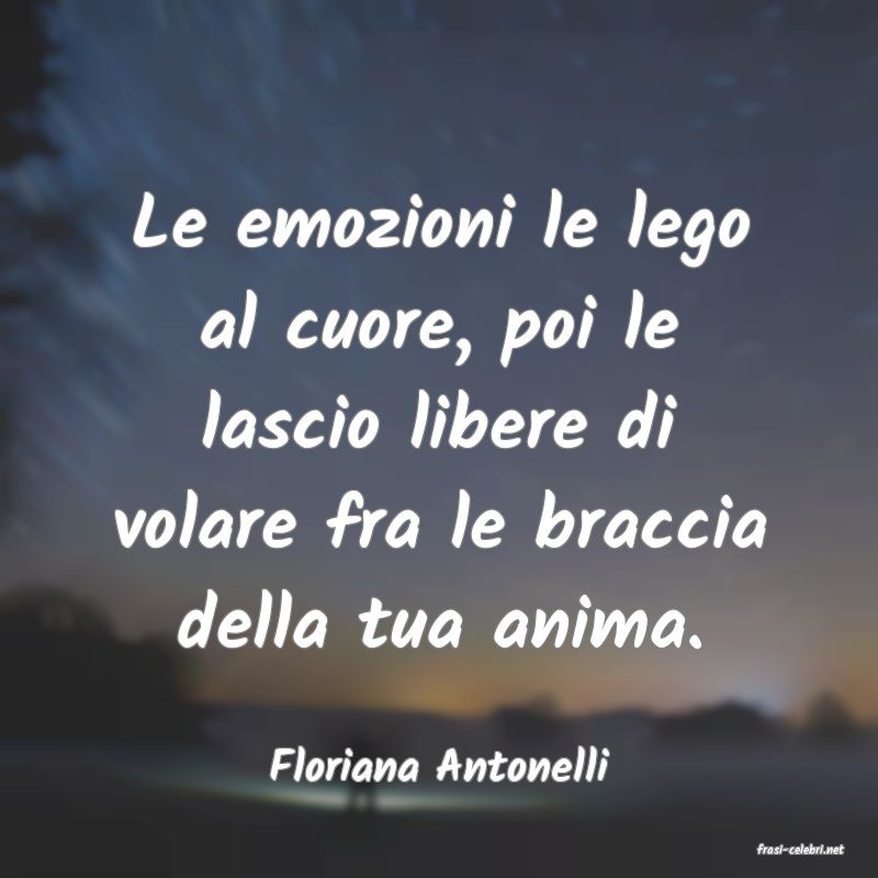 frasi di  Floriana Antonelli
