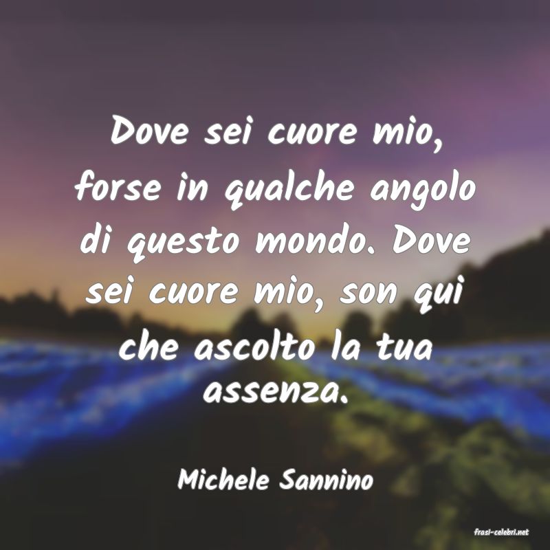 frasi di  Michele Sannino
