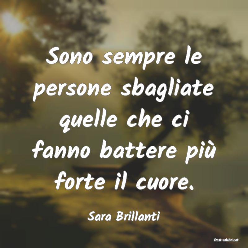 frasi di  Sara Brillanti
