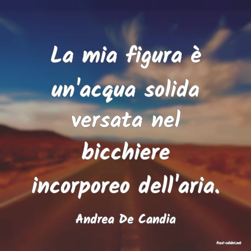 frasi di  Andrea De Candia
