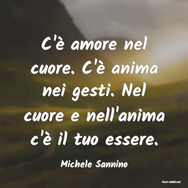 frasi di  Michele Sannino
