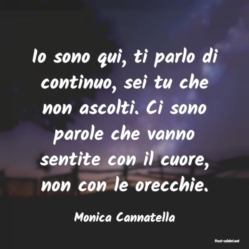 frasi di  Monica Cannatella
