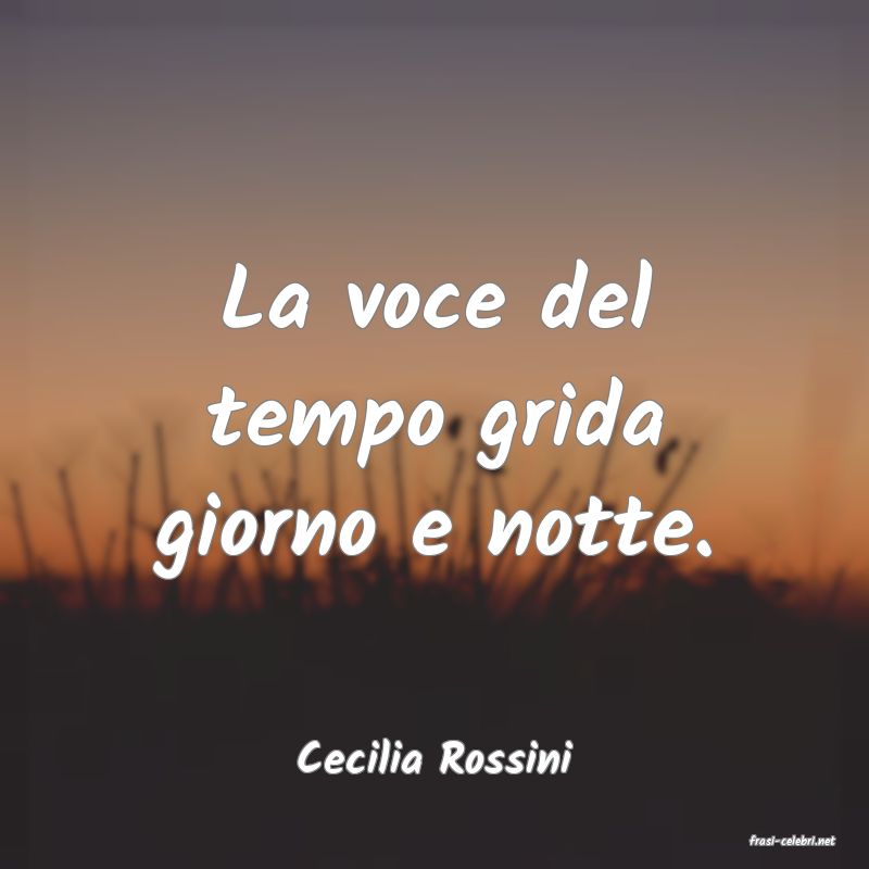 frasi di  Cecilia Rossini
