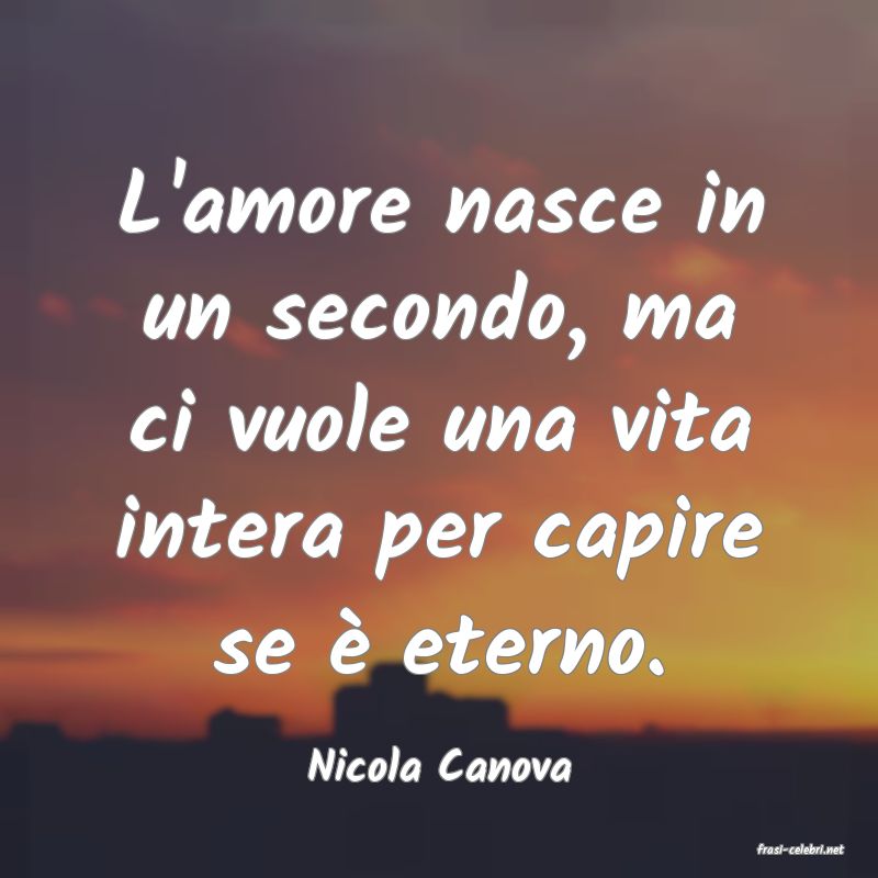 frasi di  Nicola Canova
