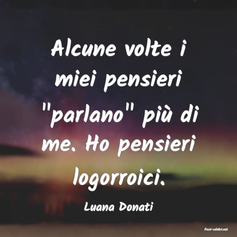 frasi di  Luana Donati
