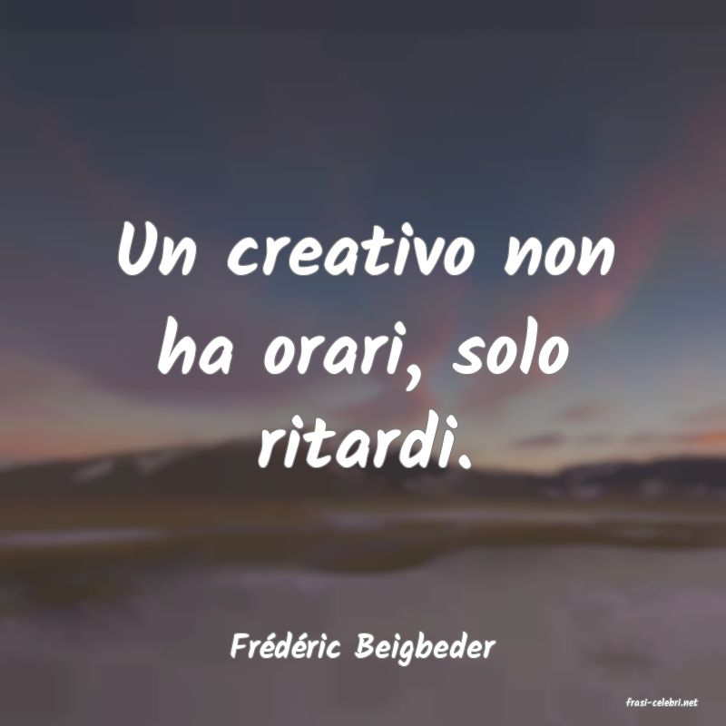 frasi di Frdric Beigbeder