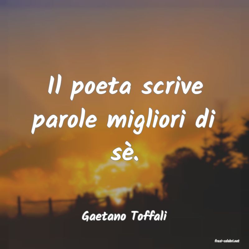 frasi di  Gaetano Toffali
