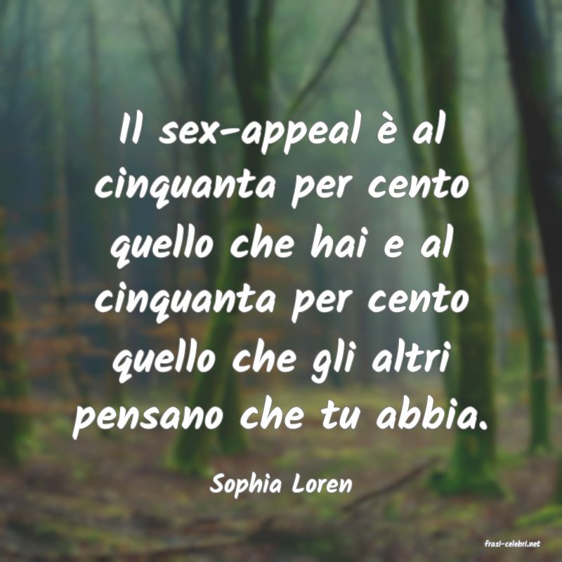 frasi di  Sophia Loren
