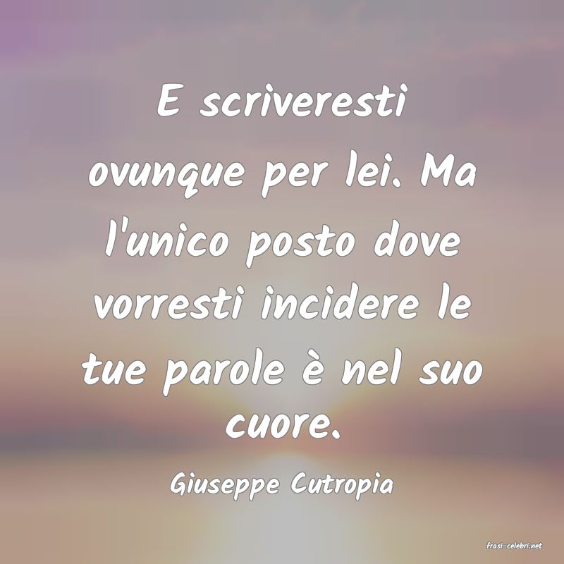 frasi di  Giuseppe Cutropia
