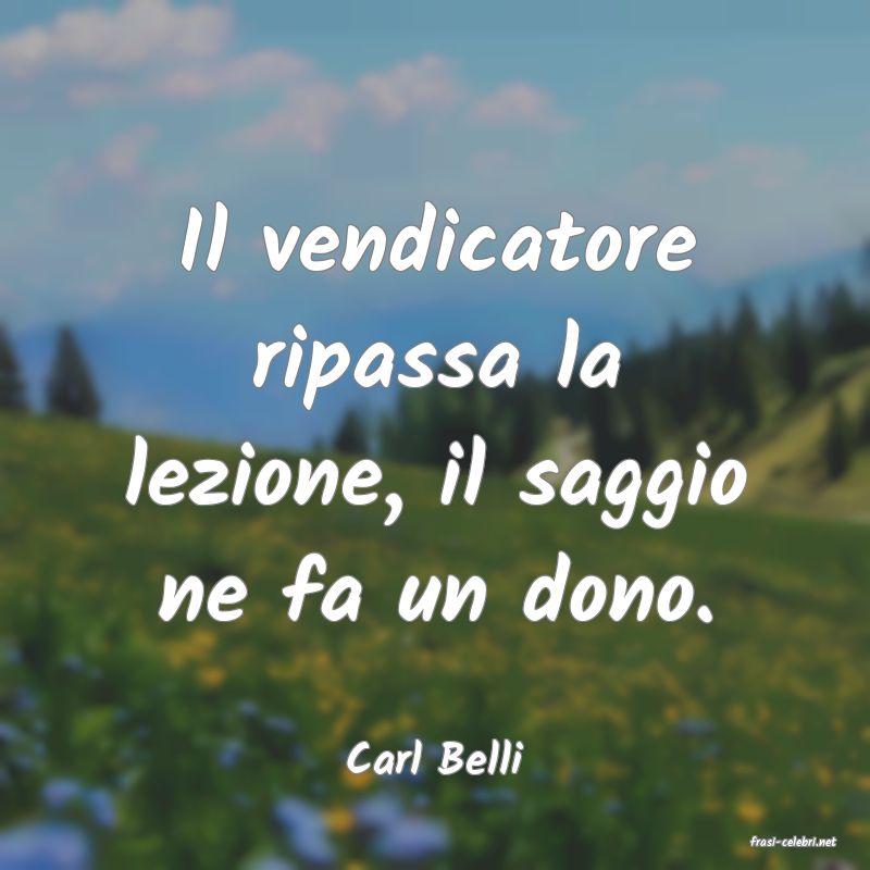 frasi di  Carl Belli
