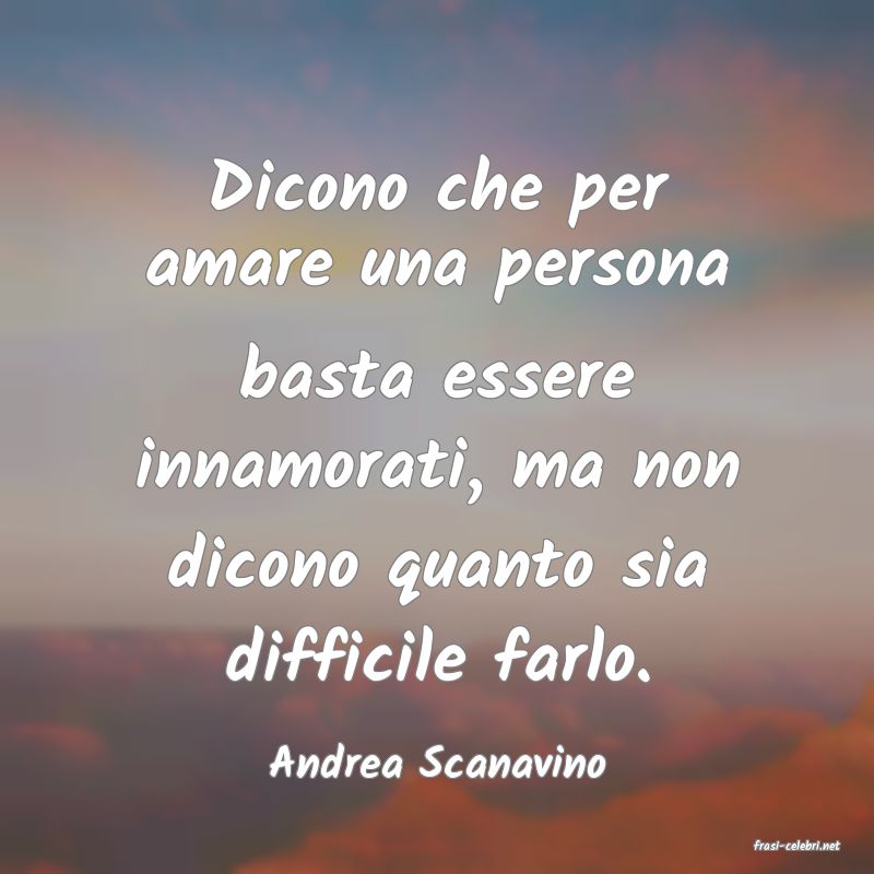 frasi di  Andrea Scanavino
