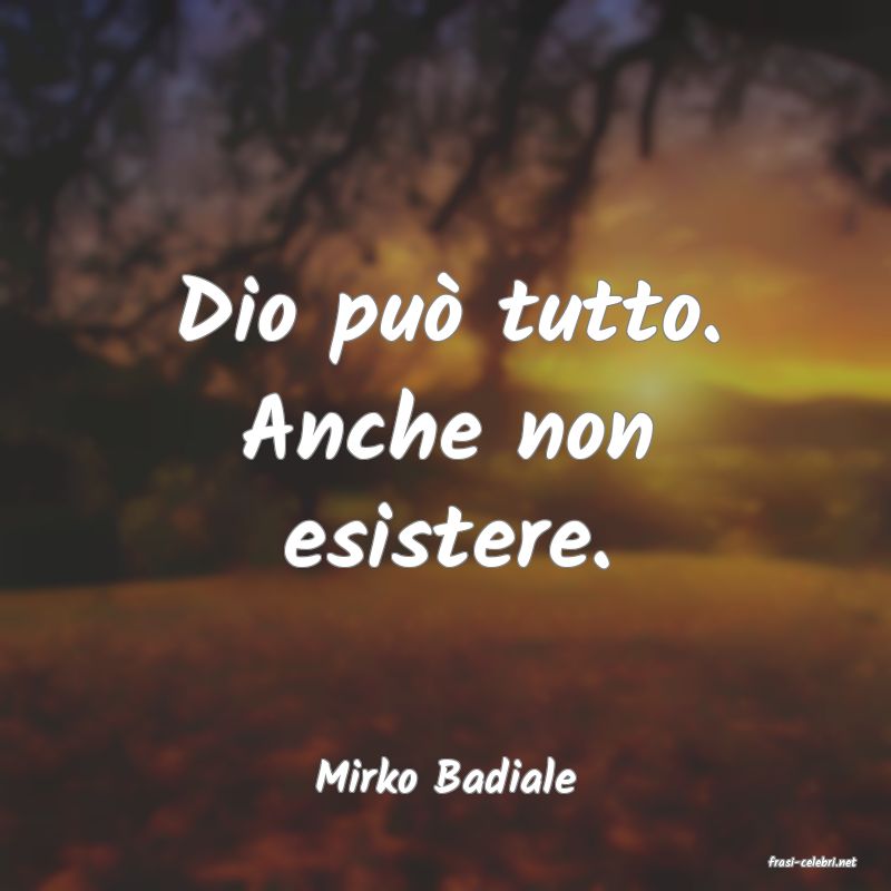 frasi di  Mirko Badiale
