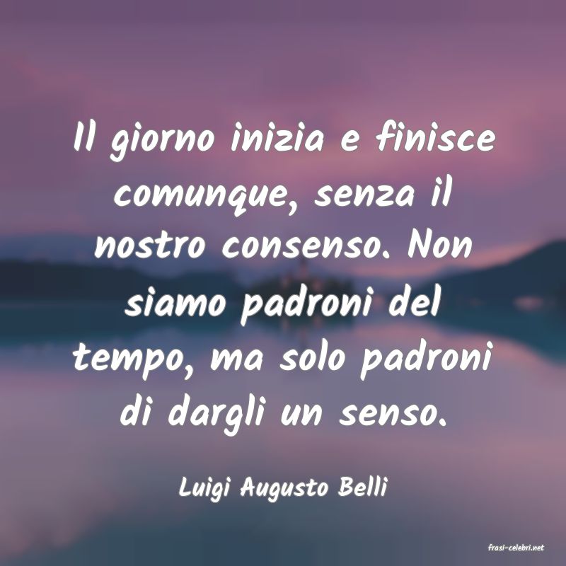 frasi di  Luigi Augusto Belli
