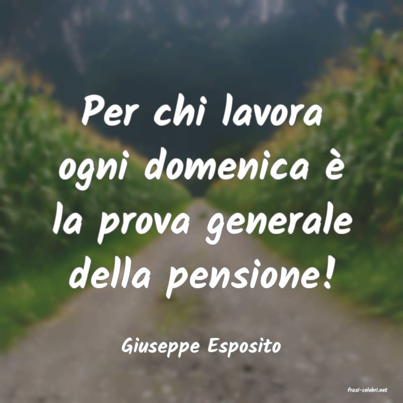 frasi di  Giuseppe Esposito
