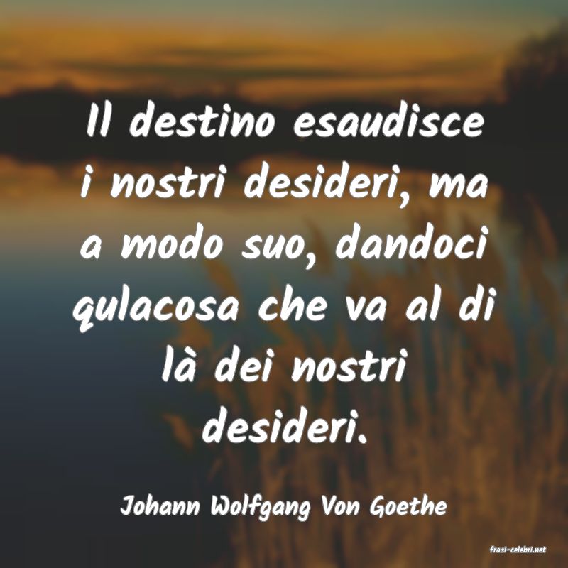 frasi di Johann Wolfgang Von Goethe