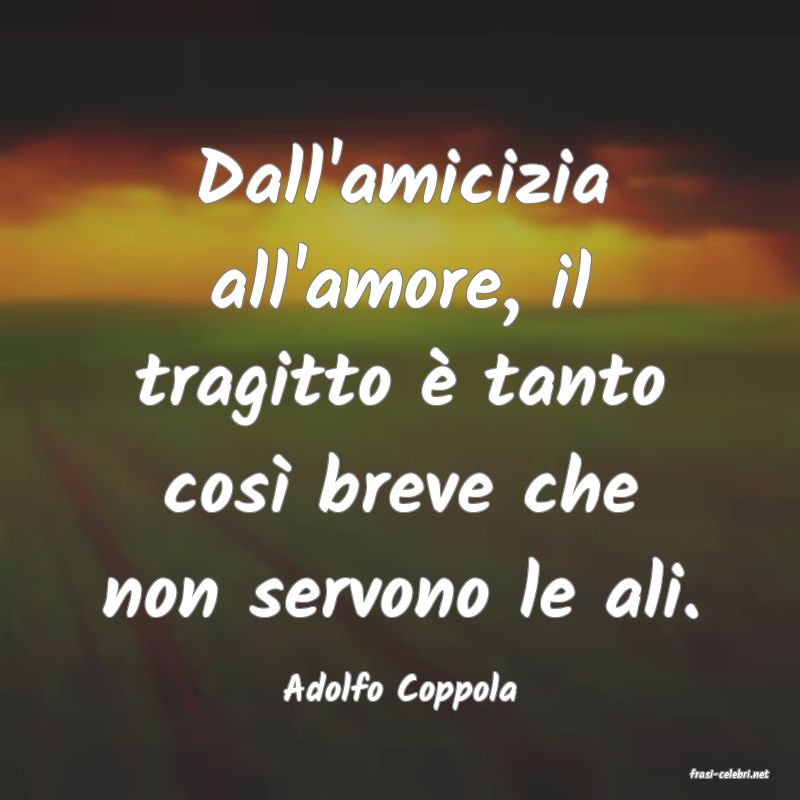 frasi di  Adolfo Coppola
