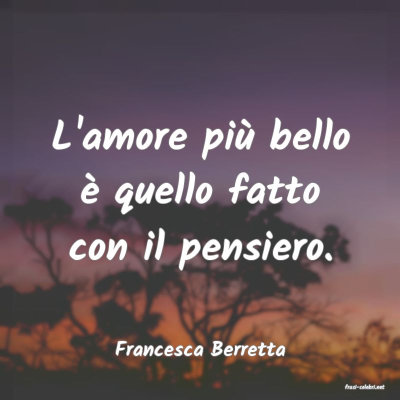 frasi di  Francesca Berretta
